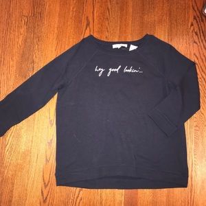 Loft 3/4 Sweatshirt- Hey Good Lookin’- L